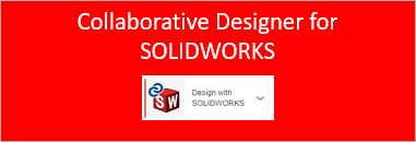 (1)Collaborative Designer for SOLIDWORKS